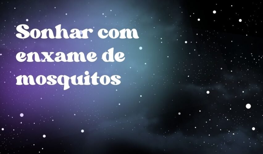 Sonhar com enxame de mosquitos