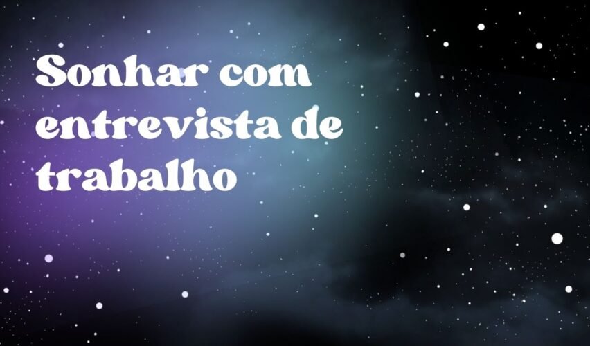 Sonhar com entrevista de trabalho