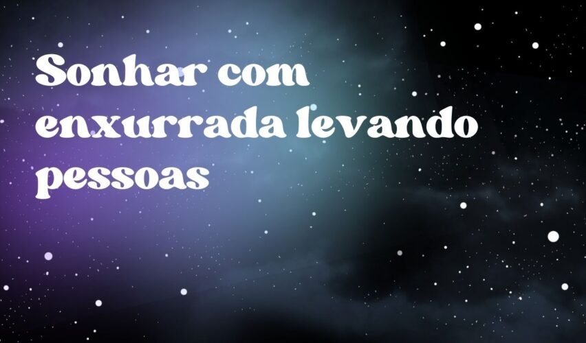 Sonhar com enxurrada levando pessoas