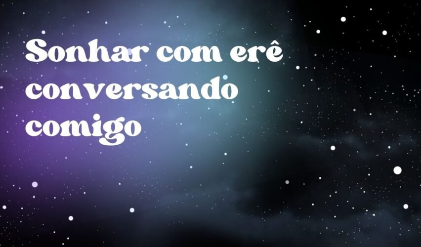 Sonhar com erê conversando comigo