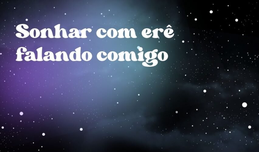 Sonhar com erê falando comigo