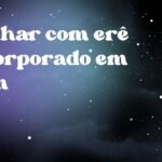 Sonhar com erê incorporado em mim