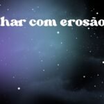 Sonhar com erosão