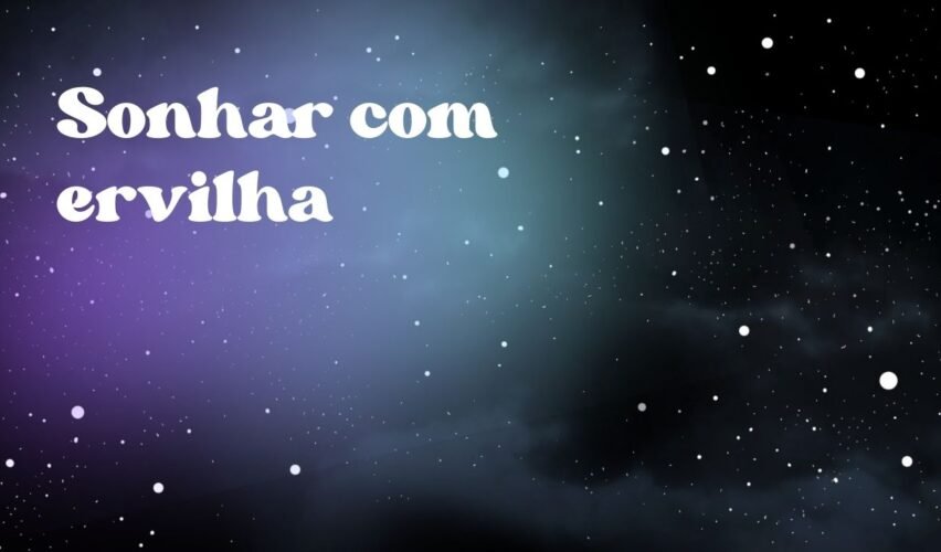 Sonhar com ervilha