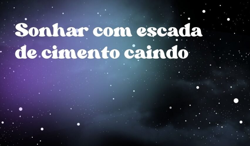 Sonhar com escada de cimento caindo