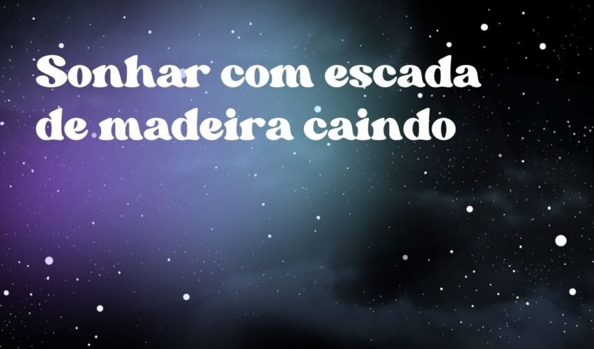 Sonhar com escada de madeira caindo