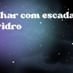 Sonhar com escada de vidro
