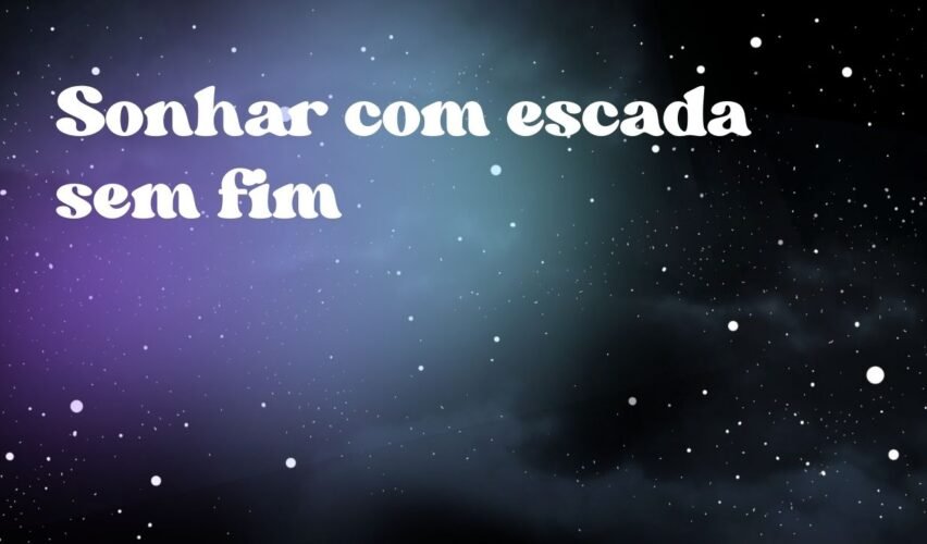 Sonhar com escada sem fim