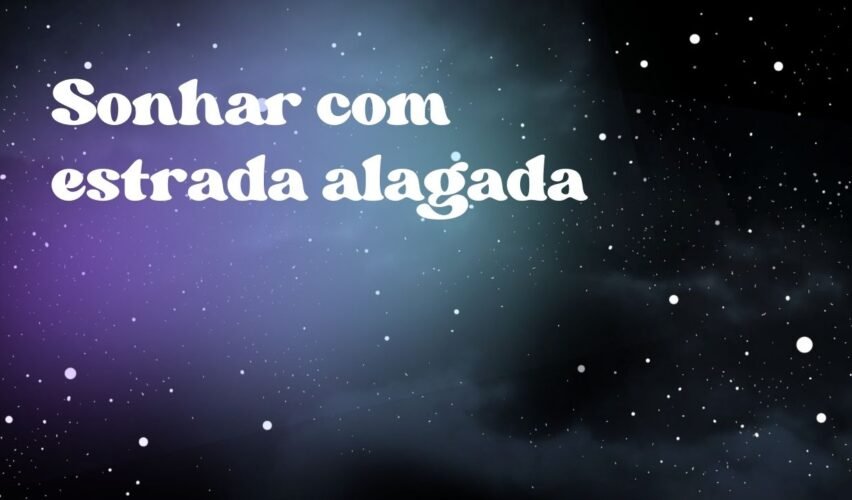 Sonhar com estrada alagada