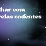 Sonhar com estrelas cadentes