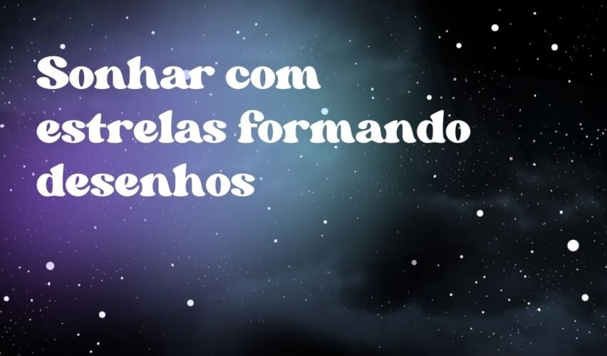 Sonhar com estrelas formando desenhos