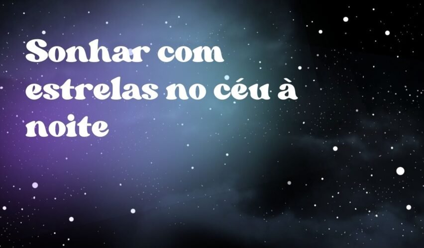 Sonhar com estrelas no céu à noite