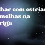 Sonhar com estrias vermelhas na barriga