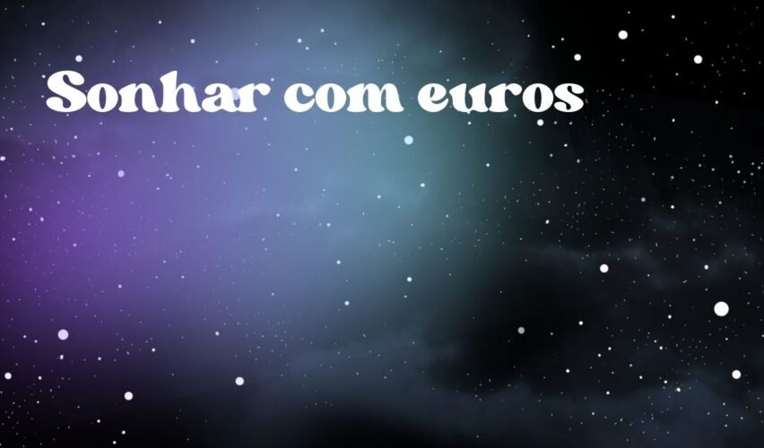 Sonhar com euros