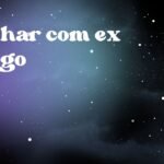 Sonhar com ex amigo