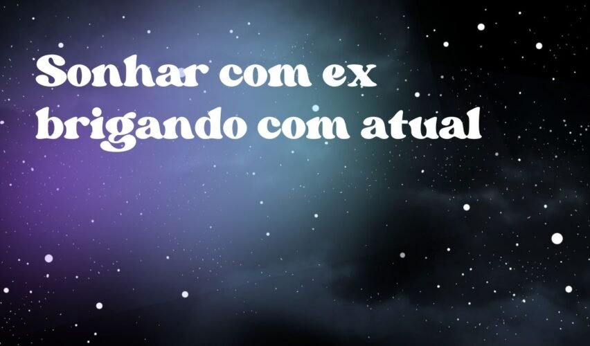 Sonhar com ex brigando com atual