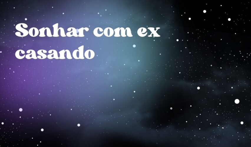 Sonhar com ex casando