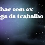 Sonhar com ex colega de trabalho